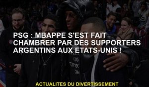 PSG : Mbappé a été chambré par des supporters argentins aux Etats-Unis !