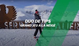 Duo de tips : Grand jeu à la neige