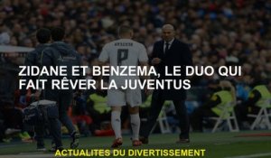 Zidane et Benzema, le duo qui fait du rêve de la Juventus
