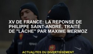 XV de France: la réponse de Philippe Saint-André, traité de "Coward" par Maxime Mermozo