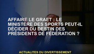 Case Le Graët: Le ministère des Sports peut-il décider du sort des présidents de la Fédération?