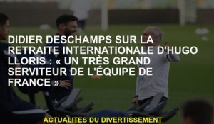 Didier Deschamps à la retraite internationale d'Hugo Lloris: "Un très grand serviteur de l'équipe fr