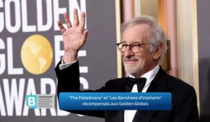 "The Fabelmans" et "Les Banshees d'Inisherin" récompensés aux Golden Globes