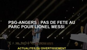 PSG-Angers: pas de fête au parc pour Lionel Messi