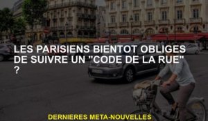 Les Parisiens ont rapidement été forcés de suivre un "code de rue"?