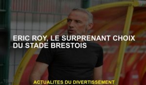 Éric Roy, le choix surprenant de Stade Brestois