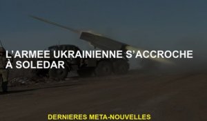 L'armée ukrainienne s'accroche à Soledar