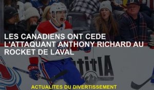 Les Canadiens ont vendu l'attaquant Anthony Richard à la fusée Laval