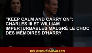 "Restez calme et continuez": Charles III et William imperturbables malgré le choc des mémoires Harry