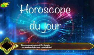 Horoscope du samedi 14 janvier  un weekend plein de possibilités !