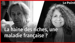 La haine des riches, une maladie française ? Revivez notre débat avec Pascal Bruckner et Valérie Toranian
