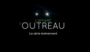 Bande-annonce de "L'affaire d'Outreau", la série documentaire événement de France 2