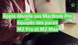 Apple dévoile ses MacBook Pro équipés des puces M2 Pro et M2 Max