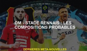 Om - Stade Rennais: Compositions probables