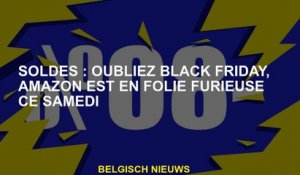 Ventes: Oubliez le Black Friday, Amazon est en folie furieuse ce samedi