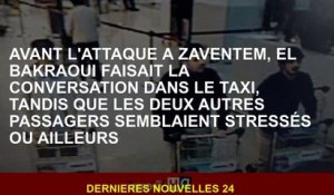 Avant l'attaque à Zaventem, El Bakraoui a fait la conversation dans le taxi, tandis que les deux aut