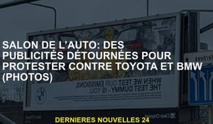 Salon automatique: détourné les publicités pour protester contre Toyota et BMW