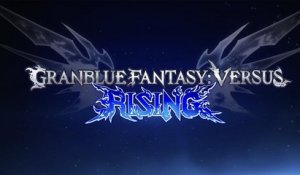 Granblue Fantasy Versus Rising - Trailer d'annonce