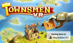 Townsmen VR - Trailer d'annonce PlayStation VR2 Announcement Trailer