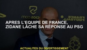 Après l'équipe française, Zidane laisse tomber sa réponse au PSG
