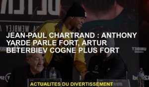Jean-Paul Chartrand: Anthony Warde parle fort, Artur Beterbiev frappe plus fort