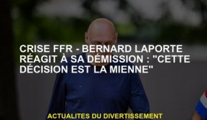 FFR Crisis - Bernard Laporte réagit à sa démission: "Cette décision est la mienne"