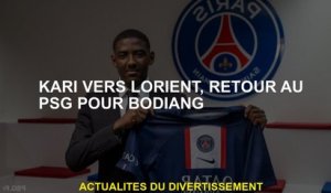 Kari à Lorient, retournez au PSG pour Bodang