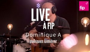 Live à FIP : Dominique A « Quelques lumières »
