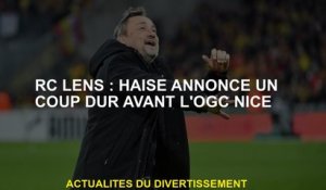 RC Lens: Haise annonce un coup avant l'OGC Nice