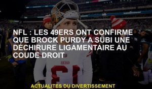 NFL: Les 49ers ont confirmé que Brock Purdy avait subi une loi serrée au coude droit