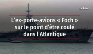 L’ex-porte-avions « Foch » sur le point d’être coulé dans l’Atlantique