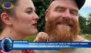 Jérôme et Lucile (L'amour est dans le pré) bientôt parents  nouveau : grande annonce sur la plage !