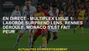 Live - Multiplex Ligue 1: Laborde Surprise Lens, Rennes Unrolls, Monaco avait peur