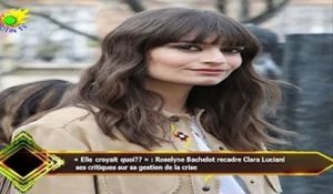 « Elle croyait quoi?? » : Roselyne Bachelot recadre Clara Luciani  ses critiques sur sa gestion de l