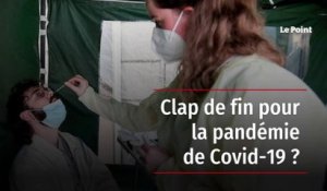 Clap de fin pour la pandémie de Covid-19 ?
