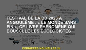 BD 2023 Festival à Angoulême: "The Endless World", ce livre de phénomène qui secoue les environnemen