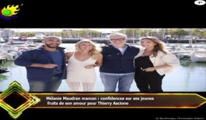 Mélanie Maudran maman : confidences sur ses jeunes  fruits de son amour pour Thierry Ascione