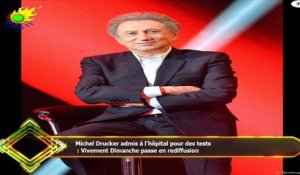 Michel Drucker admis à l'hôpital pour des tests  : Vivement Dimanche passe en rediffusion