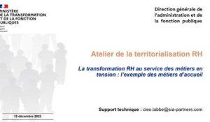 Atelier de la territorialisation RH du 15 décembre 2022 : La transformation RH au service des métiers en tension : l'exemple des métiers d'accueil