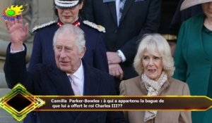 Camilla Parker-Bowles : à qui a appartenu la bague de  que lui a offert le roi Charles III??