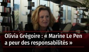 Olivia Grégoire : « Marine Le Pen a peur des responsabilités »