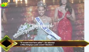 "Il voulait tout faire péter" : Un attentat  à Miss Belgique juste avant l'élection !