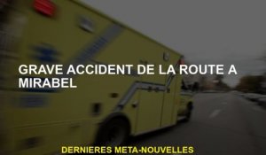 Accident de la route grave à Mirabel