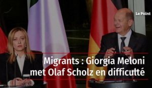 Migrants : Giorgia Meloni met Olaf Scholz en difficulté