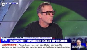 Christophe Rocancourt sur la prison: "Dans une population générale, Pierre Palmade ne tiendrait pas 5 minutes"