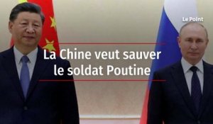 La Chine veut sauver le soldat Poutine