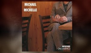 Michael & Michelle - Misfire