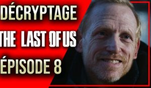 THE LAST OF US épisode 8 : Décryptage et Analyse (SPOILERS)