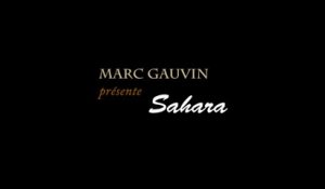 2013 Marc Gauvin, Sahara * Trigone Production