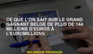 Ce que l'on sait du grand gagnant belge de plus de 144 millions d'euros à l'EuroMillions